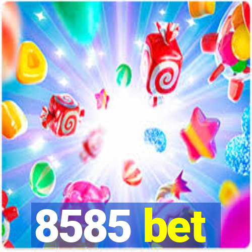 8585 bet